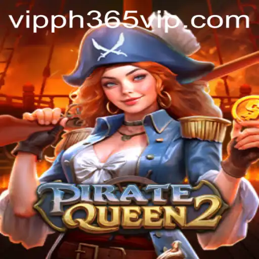 PirateQueen2: The Adventure Awaits with PH365 VIP