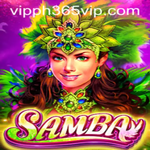 Exploring the Vibrant World of Samba: A Deep Dive into PH365 VIP Edition